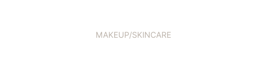 MAKEUP SKINCARE